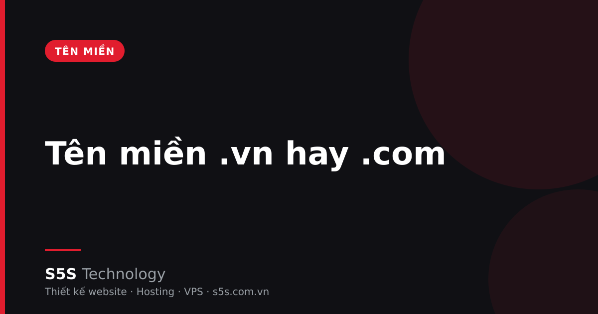 Minh họa so sánh tên miền .vn hay .com cho doanh nghiệp Việt trên màn hình trình duyệt