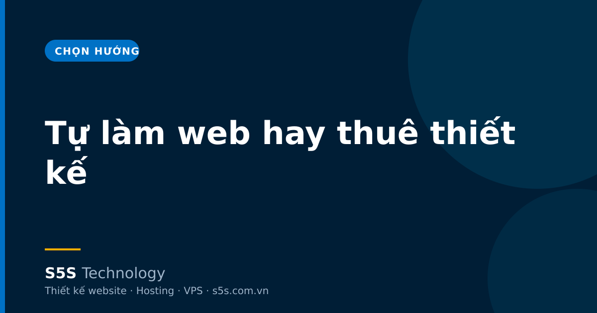 Chủ doanh nghiệp nhỏ cân nhắc tự làm web hay thuê thiết kế, một bên là nền tảng kéo thả, một bên là đội ngũ thiết kế website chuyên nghiệp